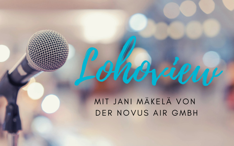 „Lohoview“: Interview mit Jani Mäkelä von der Novus air GmbH zum Thema Gesundheitsschutz dank Luftfilter