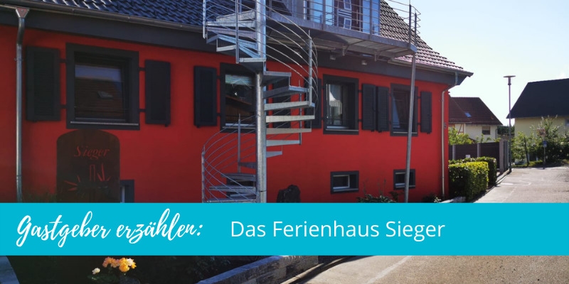 Gastgeber erzählen: Das Ferienhaus Sieger