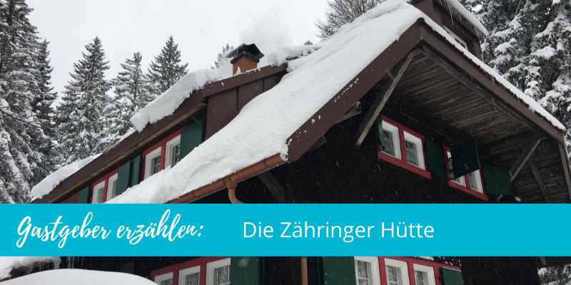 Gastgeber erzählen: Die Zähringer Hütte