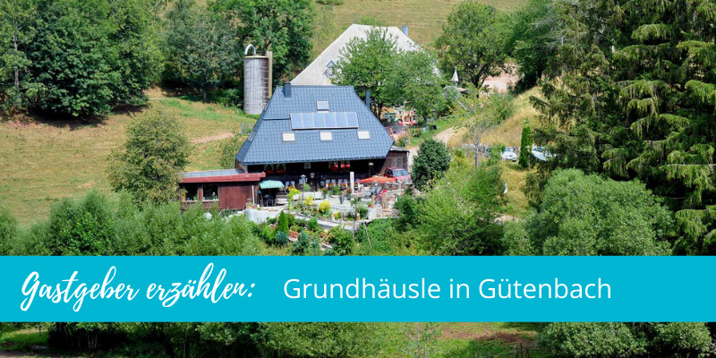 Gastgeber erzählen: Das Grundhäusle in Gütenbach