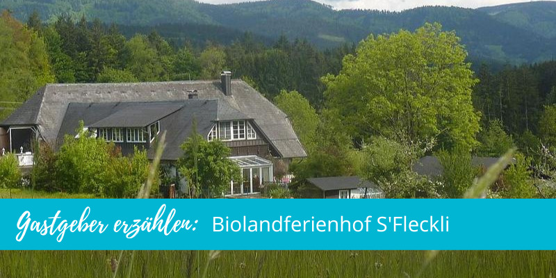Gastgeber erzählen: Biolandferienhof S’Fleckli