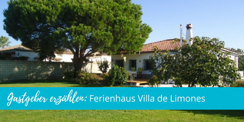 Gastgeber erzählen: Das Ferienhaus „Villa de Limones“