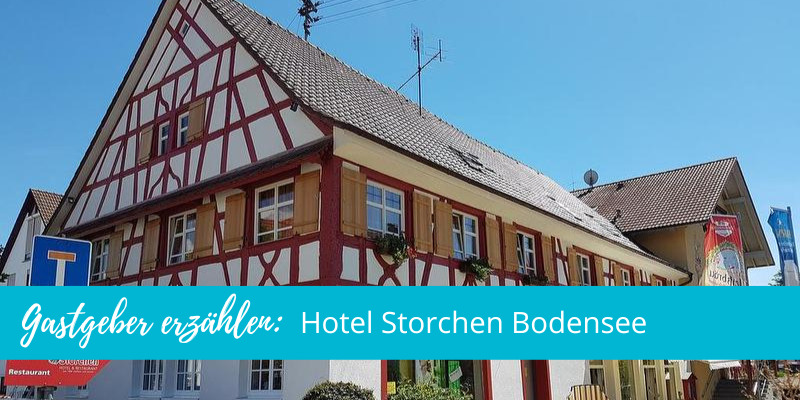 Gastgeber erzählen: Hotel Storchen Bodensee